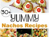 Over 30 Yummy Nachos Recipes
