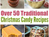 Over 50 Traditional Christmas Candy Recipes
