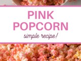 Pink Popcorn Recipe