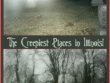 The Creepiest Places in Illinois