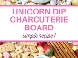 Unicorn Dip Charcuterie Board Recipe