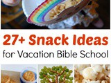 Vacation Bible School Snack Ideas