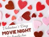 Valentine’s Day Family Movie Night Ideas