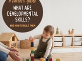 What Are Developmental Skills? a Parent’s Guide