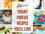 Yogurt Parfait Ideas