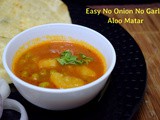 Easy Aloo Matar ~ No Onion No Garlic Side Dish for Poori