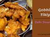 Gobhi Ki Tikiya ~ Best Delhi Street Food Chat