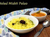 Holud Mishti Pulao | Bengali Sweet Saffron Polau