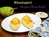 Khachapuri ~ Georgian Cheese Bread