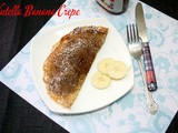 Nutella Banana Crepes | Eggless Pancake with Nutella ~ Nutella Recipes