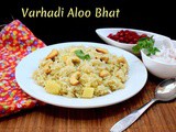 Varhadi Aloo Bhat | How to make Maharastra Varhadi Aloo Bhat