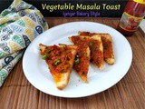 Vegetable Masala Toast ~ a to z Indian Breakfast Dishes