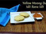 Yellow Moong Dal Idli Rava Idli ~ Instant Healthy Breakfast