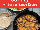 Cheeseburger Stir Fry with Best Burger Sauce (Keto friendly)
