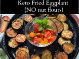 Parmesan Cheese Fried Eggplant Bruschetta (no breadcrumbs)