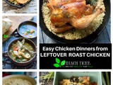 Ten Easy Healthy Chicken Dinners from Leftover Roast Chicken