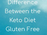 What is the Difference between Keto, Paleo, Gluten Free
