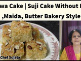 Rawa Cake | Suji Cake Without Egg, Maida, Butter Bakery Style Recipe In Marathi