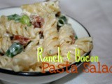 Family Favorite Ranch and Bacon Pasta Salad
