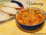 Vadacurry Recipe (Steamed version)