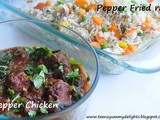 Pepper Fried rice and Pepper Chicken