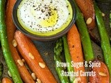 Brown Sugar & Spice Roasted Veggies w/ Lemon-Garlic Yogurt Sauce