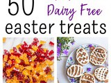 50 Gluten Free and Dairy Free Easter Treats