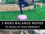 7 bosu Balance Moves to Wake Up Your Workout