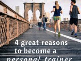 Four Great Reasons to Become a Personal Trainer