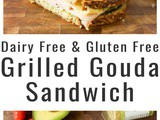 Gluten Free Grilled Gouda Sandwich (Dairy Free)