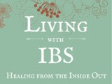 Living with ibs: Healing from the Inside Out