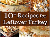 10+ Recipes for Leftover Turkey