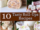 10 Tasty Roll-Ups Recipes (Perfect for Snacking or Lunch Box-Packing!)