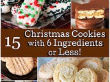 15+ Cookies for Christmas with 6 Ingredients or Less