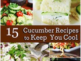 15 Cucumber Recipes to Keep You Cool (As a Cucumber!)