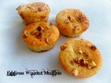 Mere Attithi Series# 2 Eggless Walnut Muffins