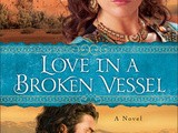 Book review:  love in a broken vessel by mesu andrews
