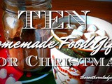 10 homemade food gifts for christmas