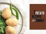 7 Potato Recipes You Must Try for Dinner