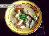 White Chicken Gravy Pakistani Style (Safed Murgh Salan)
