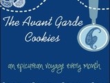 Avant Garde Cookies ~ On an epicurean voyage