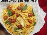 Tempered puffed-rice i Puri oggarane recipe i seasoned puffed-rice