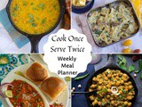 Cook Once & Serve Twice | Indian Weekly Meal Planner