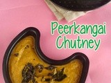 Peerkangai chutney i ridge gourd chutney i vegetable chutney recipes