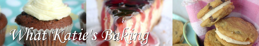Very Good Recipes - What Katie's Baking