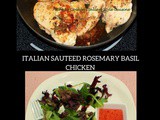 Italian Sauteed Rosemary Basil Chicken