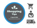 Shopping Tips – 6 April 2015