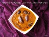 Kathirikkai Puli Kulambu Made From Leftover Fish Gravy