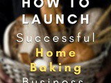 How to Launch a Successful Home Baking Business