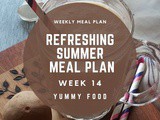 Week 14 – Refreshing Summer Meal Plan